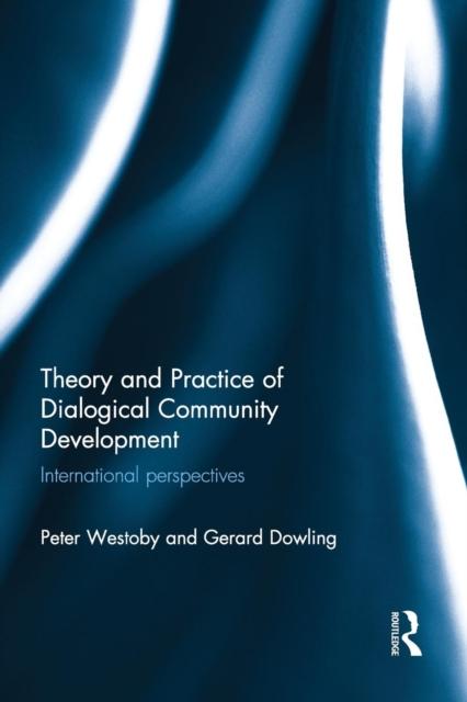 Kniha Theory and Practice of Dialogical Community Development : International Perspectives
