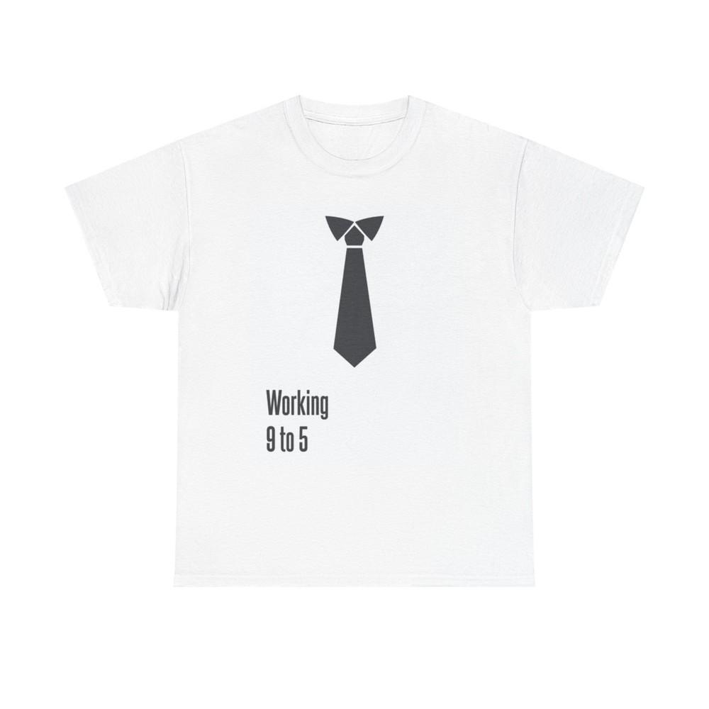 Working 9 To 5 T Shirt Tie Unisex Heavy Cotton Tee Unisex T-Shirt XL
