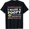 I Made A Poopy Funny Inappropriate Embarrass Vacation Swap T-Shirt