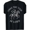 Es war der 'Tism Mein Herr Mittelalterlicher Ritter zu Pferd LUSTIGES T-Shirt