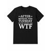 T-shirts 100% Coton Après Lundi Et Mardi Wtf T-shirt Citation Drôle de Jour de Semaine T-shirt Graphique Calendrier Humour Noir Manches Courtes Haut en Coton