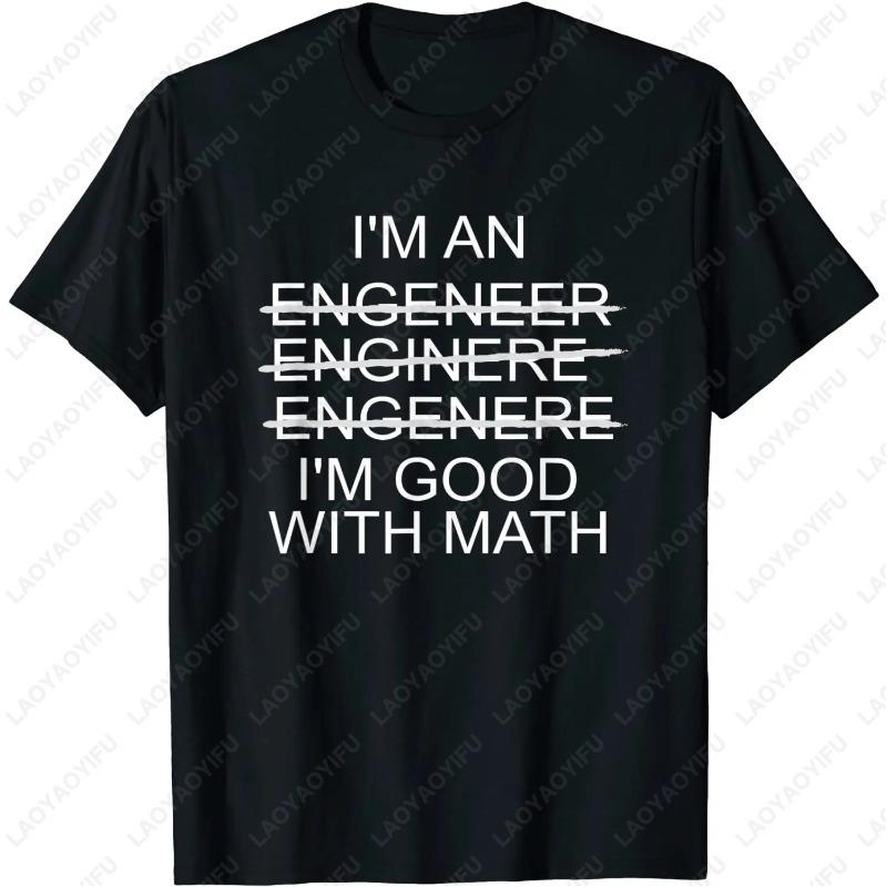 Jsem Inženýr Jsem Dobrý v Matematice Vtipné Tričko Hip Hop Pánské Vlastní Vrcholy Bavlna Cosie Potisk Písmen Jednoduchý Styl Unisex Trička