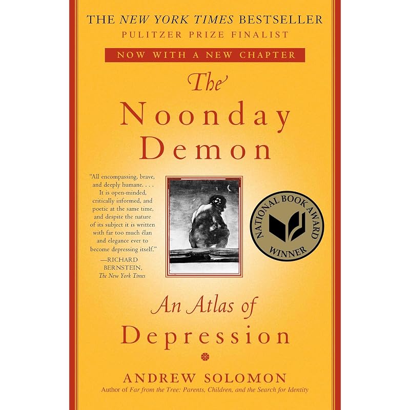 The Noonday Demon: An Atlas of The Noonday Demon is Andrew Solomons National Book