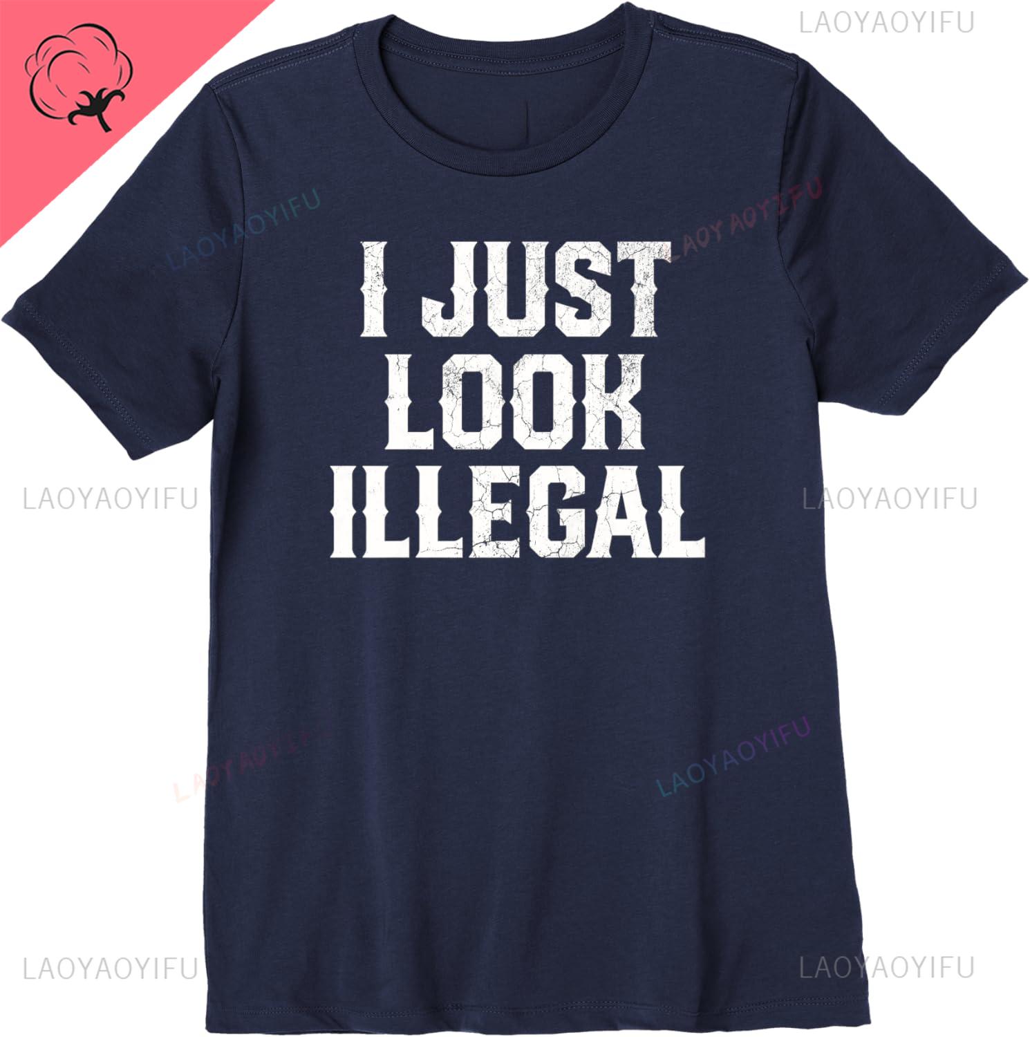 Summer Women Men T Shirt Cinco De Mayo I JUST LOOK ILLEGAL Mexican Funny TShirt High Quality Cotton Camisetas Tee Tops S