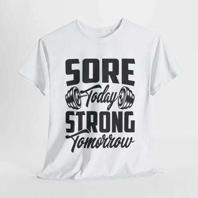 SORE TODAY STRONG TOMORROW T-shirt Tops Tees Unisex | Fitness Gym Motivation Shirt