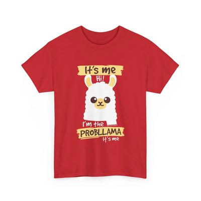 Llama T-Shirt | It's Me Hi I'm the Probllama T-Shirt