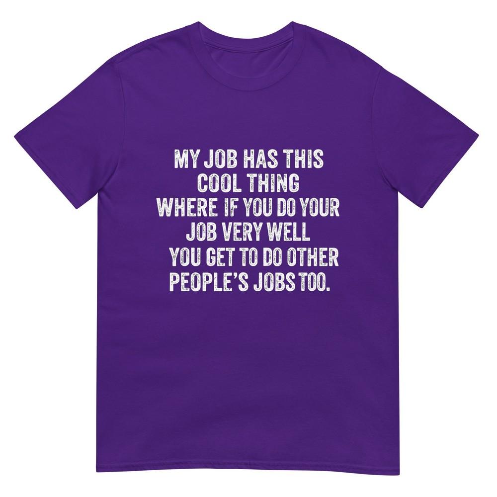 My Job Has This Cool Thing Funny Workplace Sayings TShirt