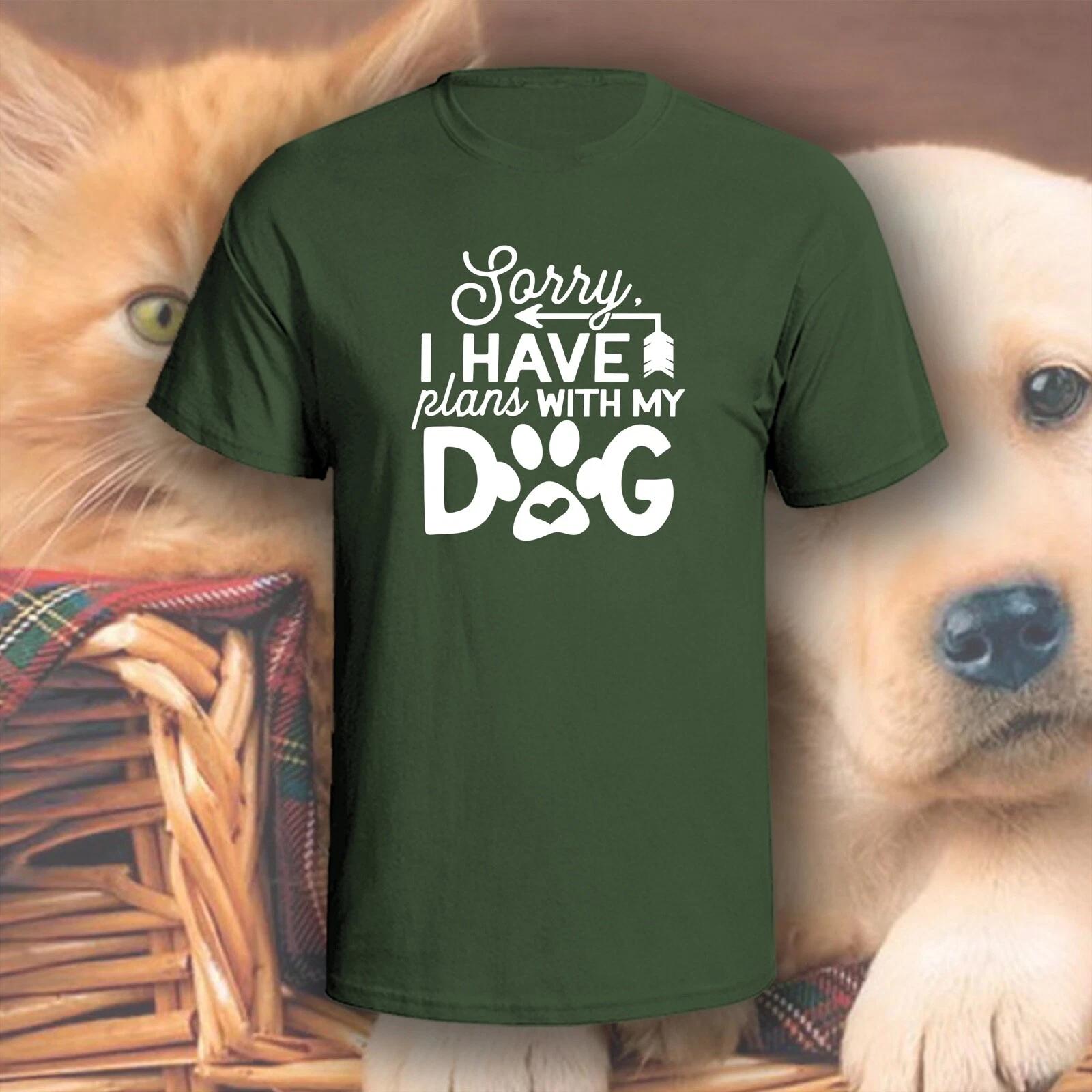 Sorry I Have Plans With My Dog T-Shirt | Pick Your Color! | Dog/Cat Mom 3XL