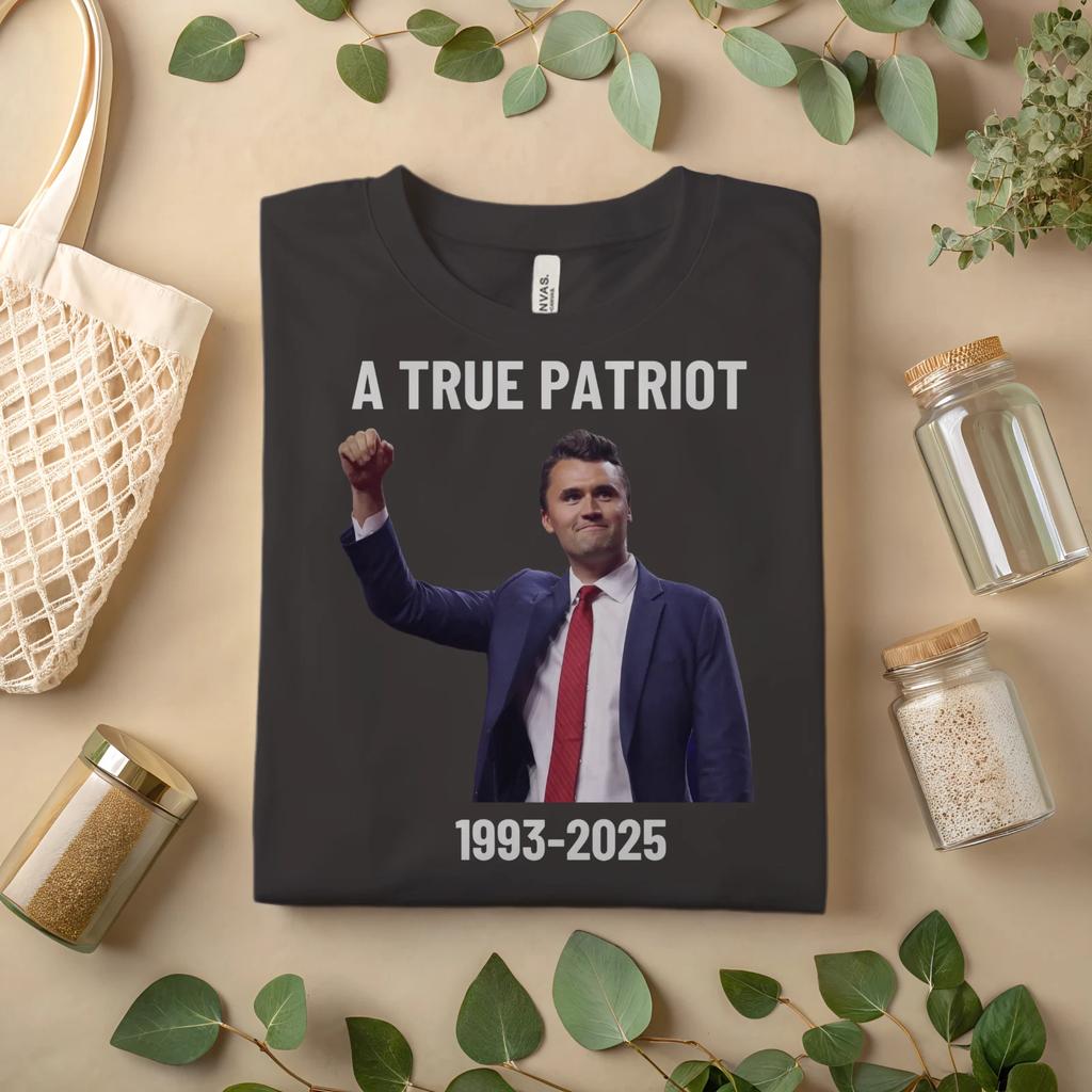 CHARLIE KIRK A True Patriot T-Shirt 1993-2025 A208
