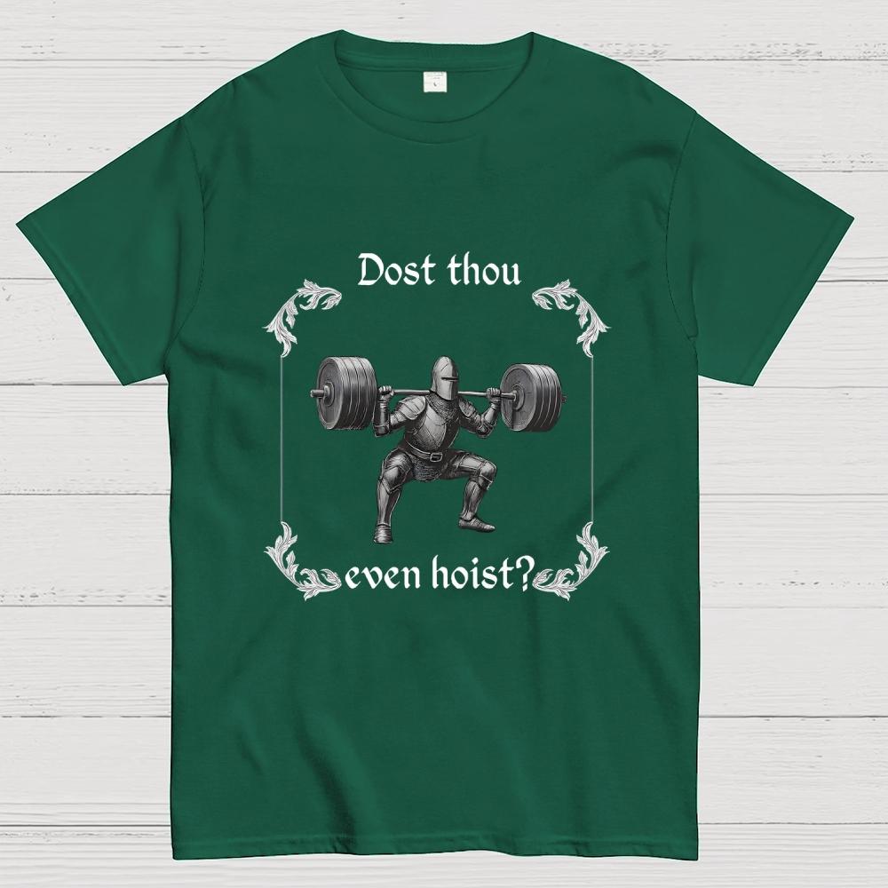 Dost Thou Even Hoist Unisex 100% Cotton Summer Casual Cool Loose T-Shirt