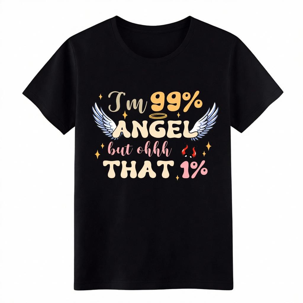 Unisex Casual I'm 99% Angel But That 1% Funny Quote Angel Devil Graphic T Shirt