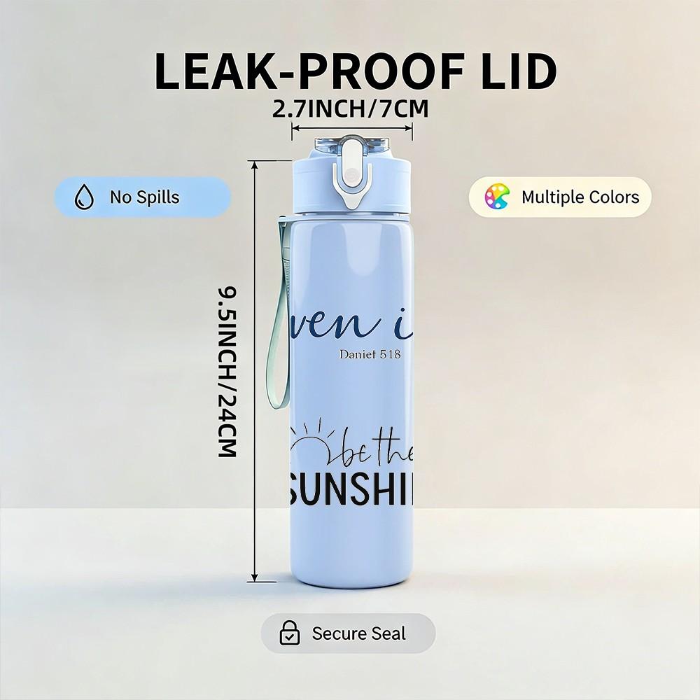 1PC Even If Sunshine Script Quote 750ml Color Plastic Sports Water Bottle Leakproof Flip Straw Lid Suitable for Sports Office Home Use
