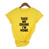 Take Me Drunk I M Home Print Women Summer Short Sleeve Round Neck Grunge Streetwear Tops