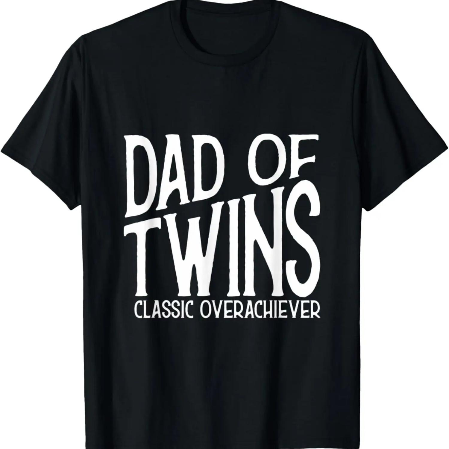 Mens Funny Dad Of Twins Classic Overachiever Humor Gift Shirt T-Shirt S чёрный