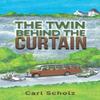 The Twin Behind the Curtain by Carl Scholz Hardback Book 9781035812837