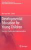 The Developmental Education for Young Children : Concept, Practice and Implementation : 7 Book