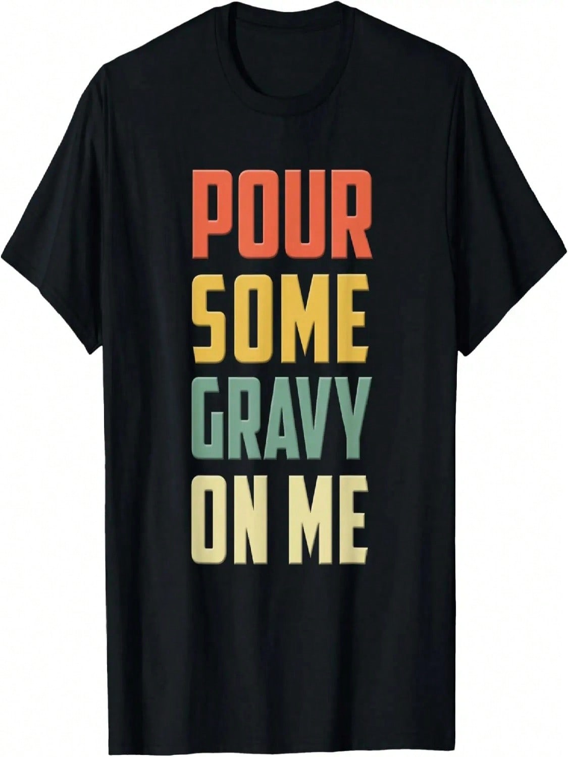Pour Some Gravy On Me Shirt Funny Thanksgiving Day T-Shirt S