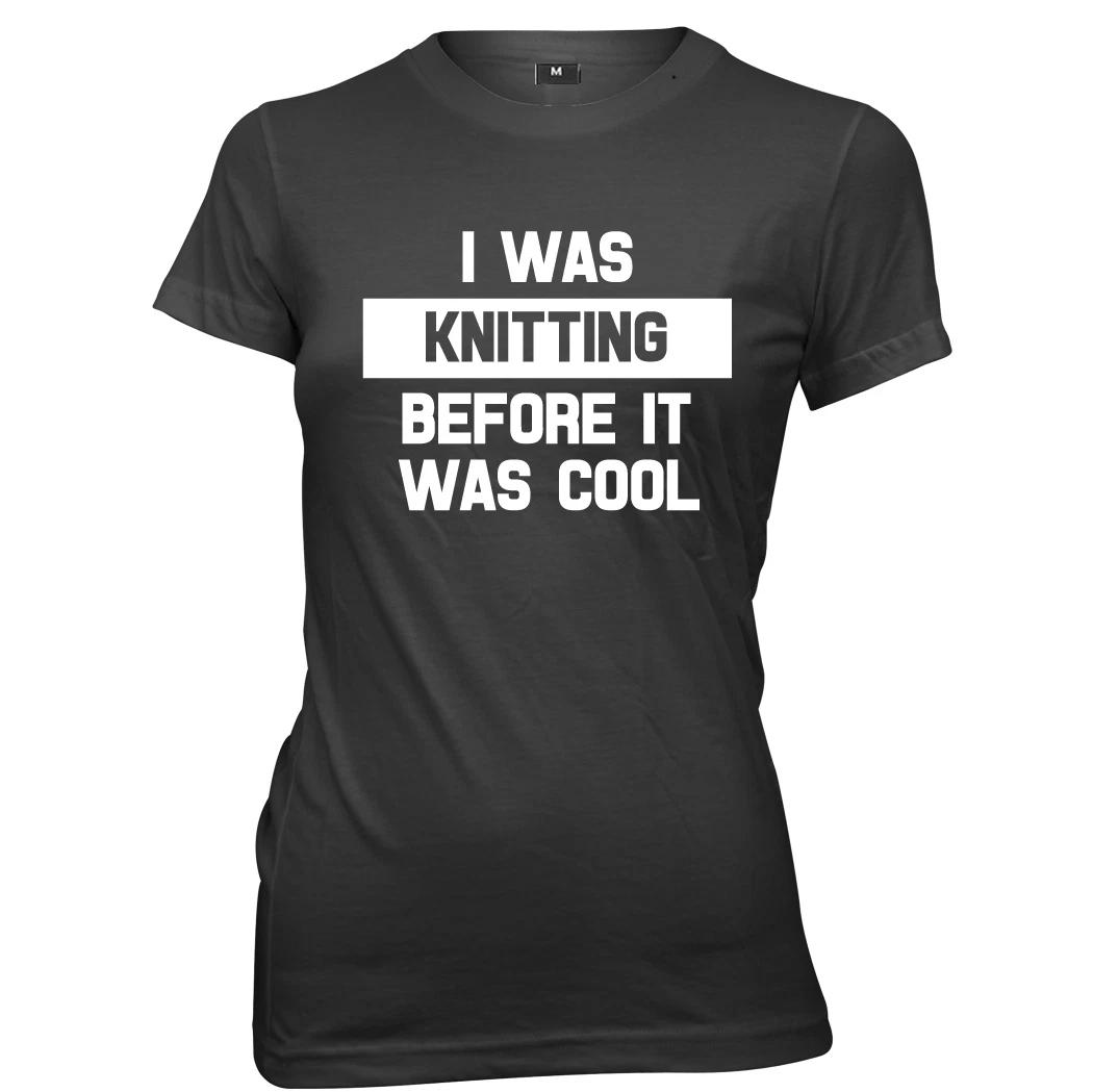 I Was Knitting Before It Was Cool womens Ladies Funny Slogan T-shirt M