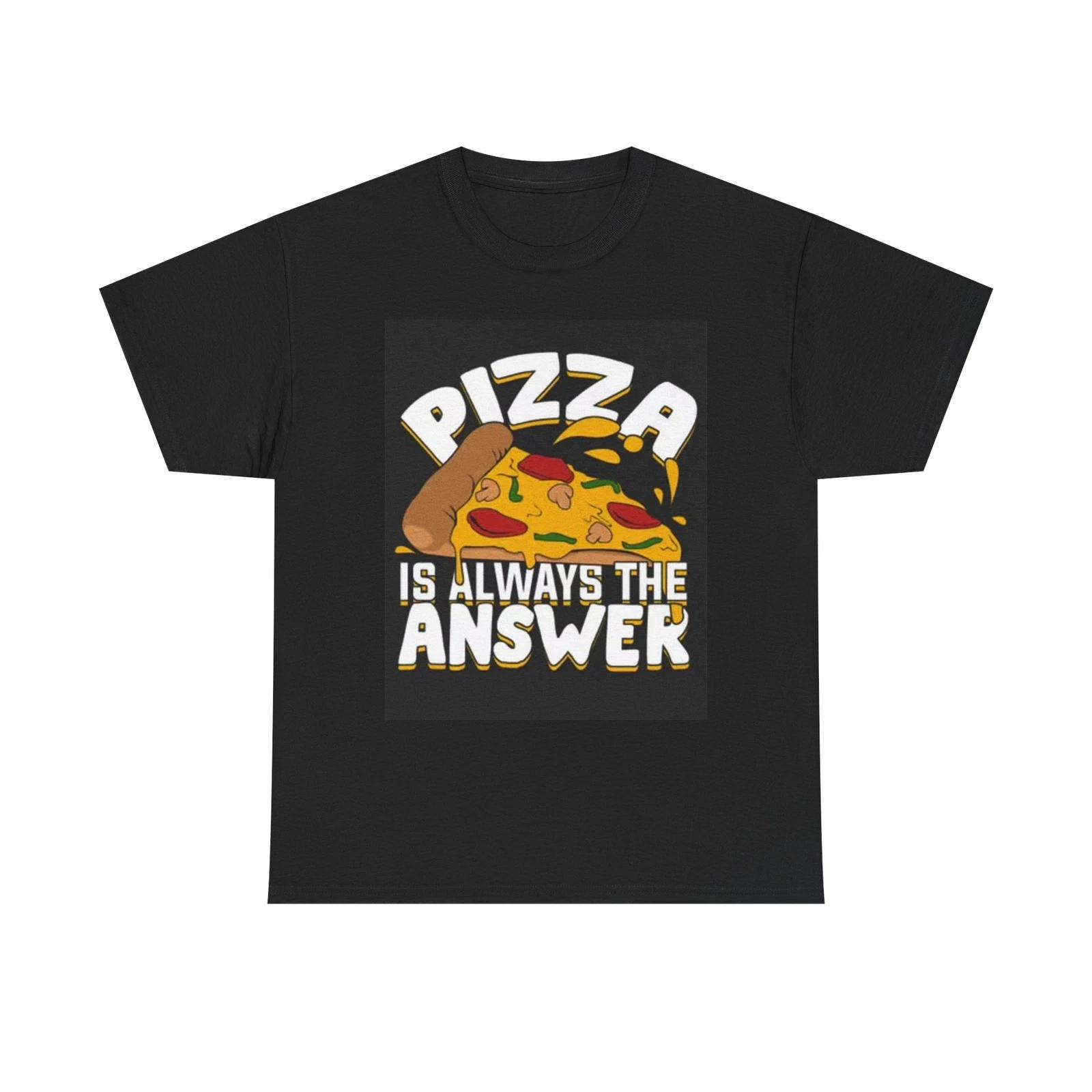 Men s and Women s T-shirts Pizza Is Always The Answer Graphic XXL