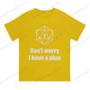 100pure Cotton Printed Unisex Tshirt Dont Worry I Have A Plan Short Sleeve Tshirts Harajuku Tee Funny Tops