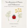 Needlepainted Plants and Pollinators Embroider 9 Stunning Plant and Pollinator Projects That