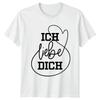 Ich Liebe Dich T-Shirt Valentine German Love Valentines Day Gift For Him And Her