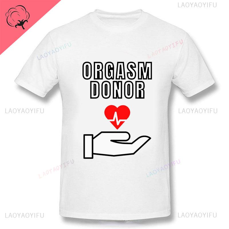 Black Humor Orgasm Donor Funny Humor American Pie Movie Novelty Gift Men Tshirt Woman Funny Fashion Casual Cotton Printed Shirt