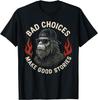 Sasquatch Bad Choices Make Good Stories Funny Sarcastic T-Shirt Mens Womens Tees Top  Unisex T-Shirt Mens Womens Tees Top