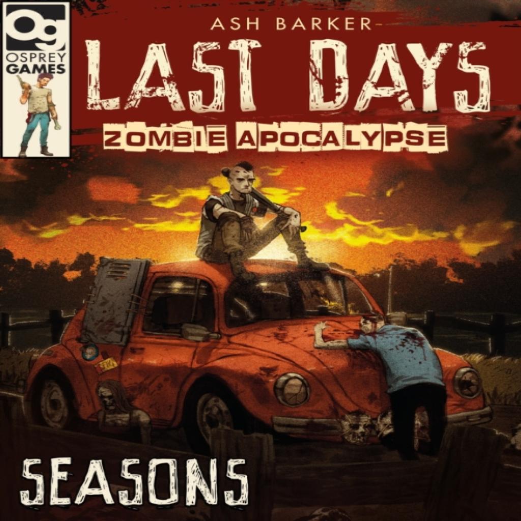 Last Days Zombie Apocalypse Seasons by Ash Barker Hardback Book 9781472838841