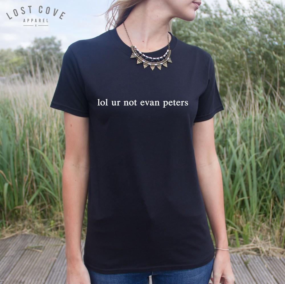 

* Lol Ur Not Evan Peters T-shirt Top Slogan Horror Teen Fan Girl TV Fashion * L