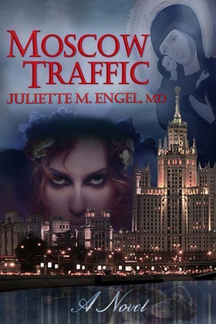Moscow Traffic by Dr. Juliette Engel Paperback Book 9781634244404