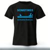 Sometimes Motivation Finds You Printed Mens TShirt 100 Cotton Oversized Humorous Graphic Tees for Women Tops Tees Streetwear
