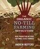 Cartea The Organic No-Till Farming Revolution : High-Production Methods for Small-Scale Farmers