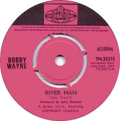 7-Zoll Schallplatte BOBBY WAYNE - River Man 7N25315 Pye Internation 1965 UK Rock Gebraucht