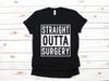 Straight Outta Surgery T-Shirt, Funny Surgery Gift, Get Well Soon Gift, T-shirt, T-shirt,T-shirt