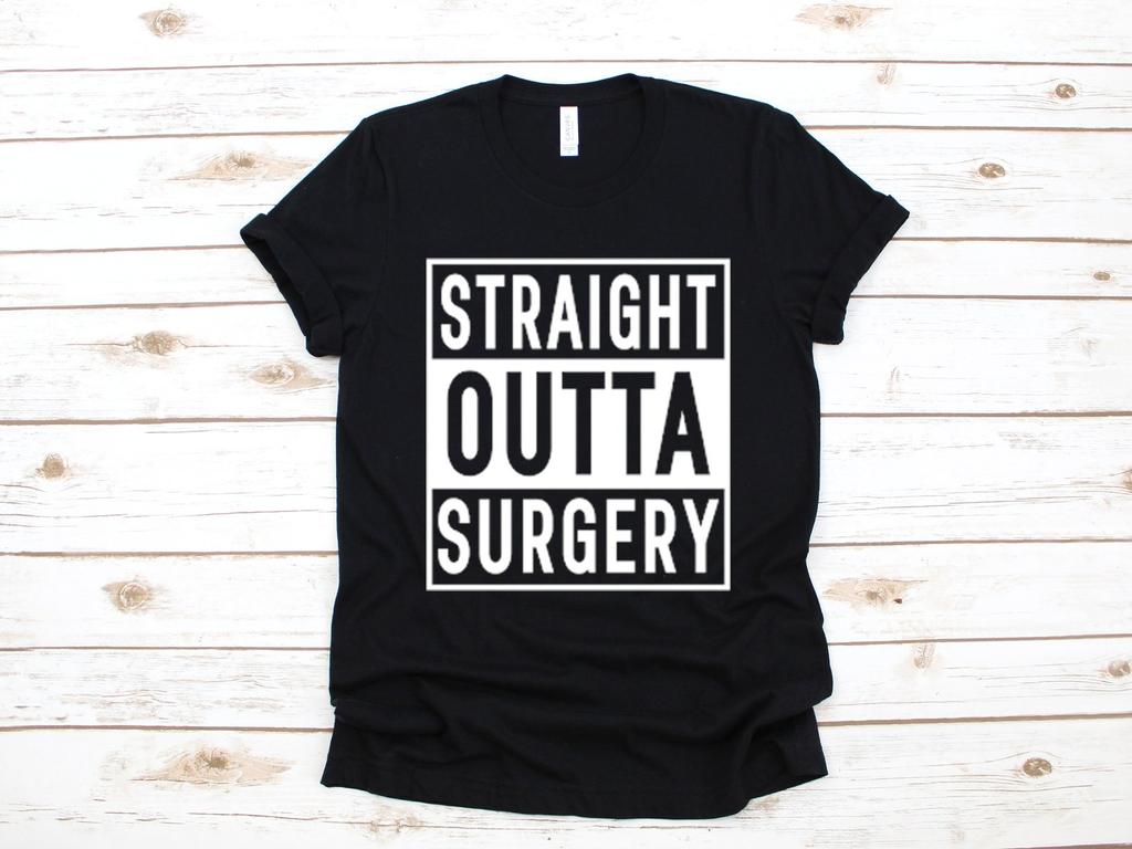 Straight Outta Surgery T-Shirt, Funny Surgery Gift, Get Well Soon Gift, T-shirt, T-shirt,T-shirt