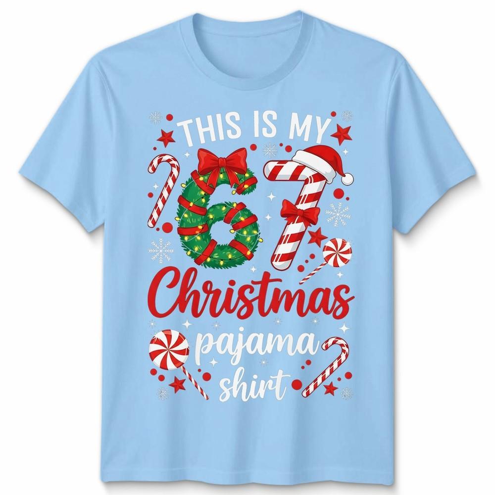 This Is My Six Seven 67 Christmas Pajama Shirt Holidays Mens Womens TShirt L