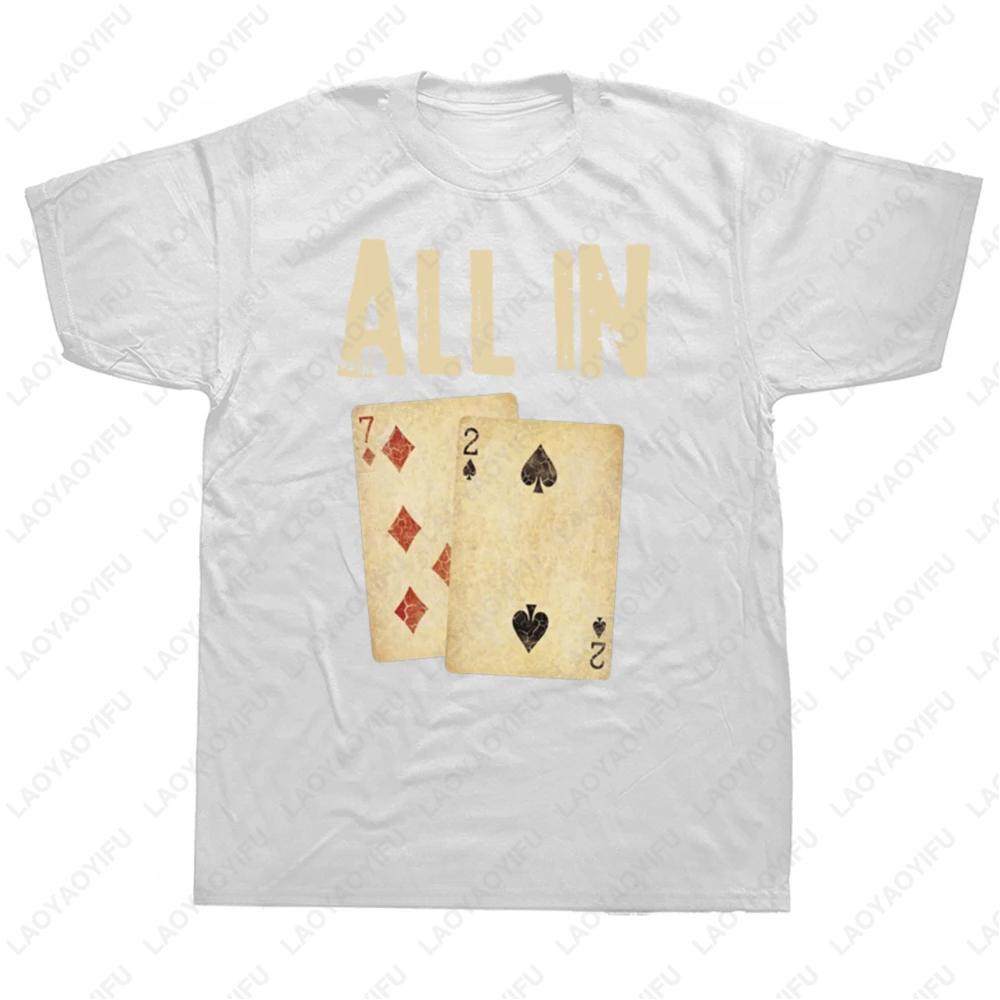 Funny Poker Card Game All In Gift Poker Player T Shirts Summer Cotton Vintage Printed Tshirt Tops Simple Classic Style Tee
