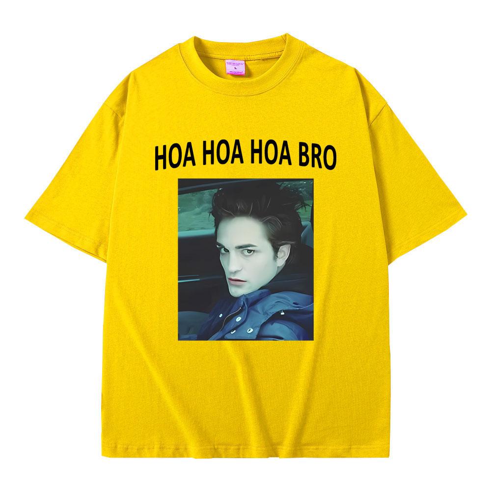 Movie Series Twilight Edward Cullen Hoa Hoa Hoa Bro T Shirt Robert Pattinson Funny Meme T-shirts Men's Casual Oversized T-shirt