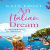 An Italian Dream by Kate Frost Hardback Book 9781802804508