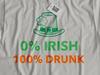 0 Irish 100 Drunk! Unisex Funny Irish St Patricks Day T-Shirt Ireland Gifts