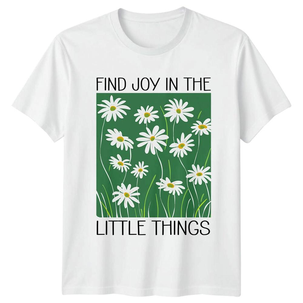 Find Joy In The Little Things Daisy Floral Nature TShirt S