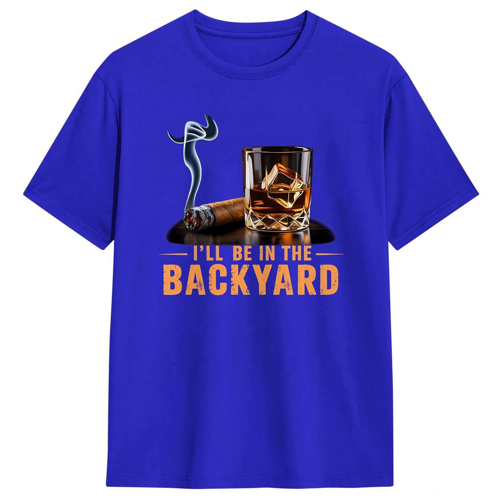 Ill Be In The Backyard T Shirt Summer 100 Cotton TShirts For Unisex Harajuku Print Tshirt Short Sleeve Y2K Casual Tees