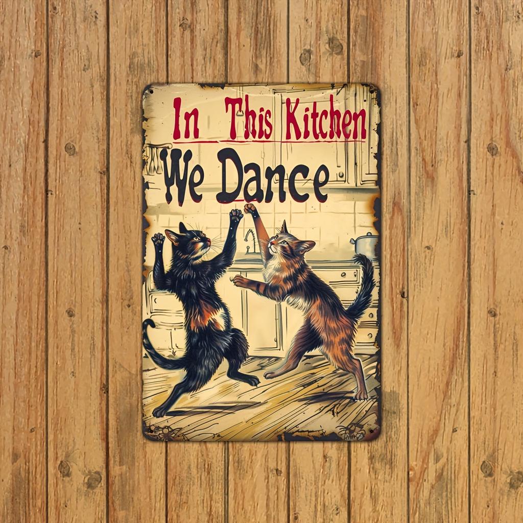 Vintage Dancing Cats Metal Tin Sign - Fun Wall Art for Kitchen, Bar, Cafe & Garage Decor | Durable Iron, Easy to Hang | 8X12 Inc