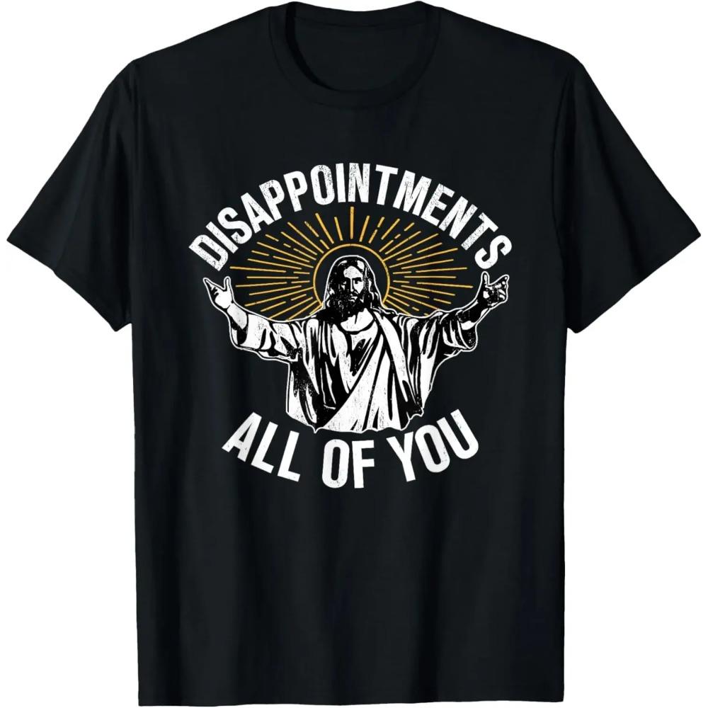 אכזבות כולכם ישו מצחיק אמונה מם חולצות טי גרפיות מודפסות בהתאמה אישית חולצת טי לגברים Camisas Streetwear