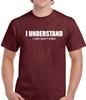 I UNDERSTAND I JUST DON'T CARE - FUNNY SLOGAN Mens T-Shirt