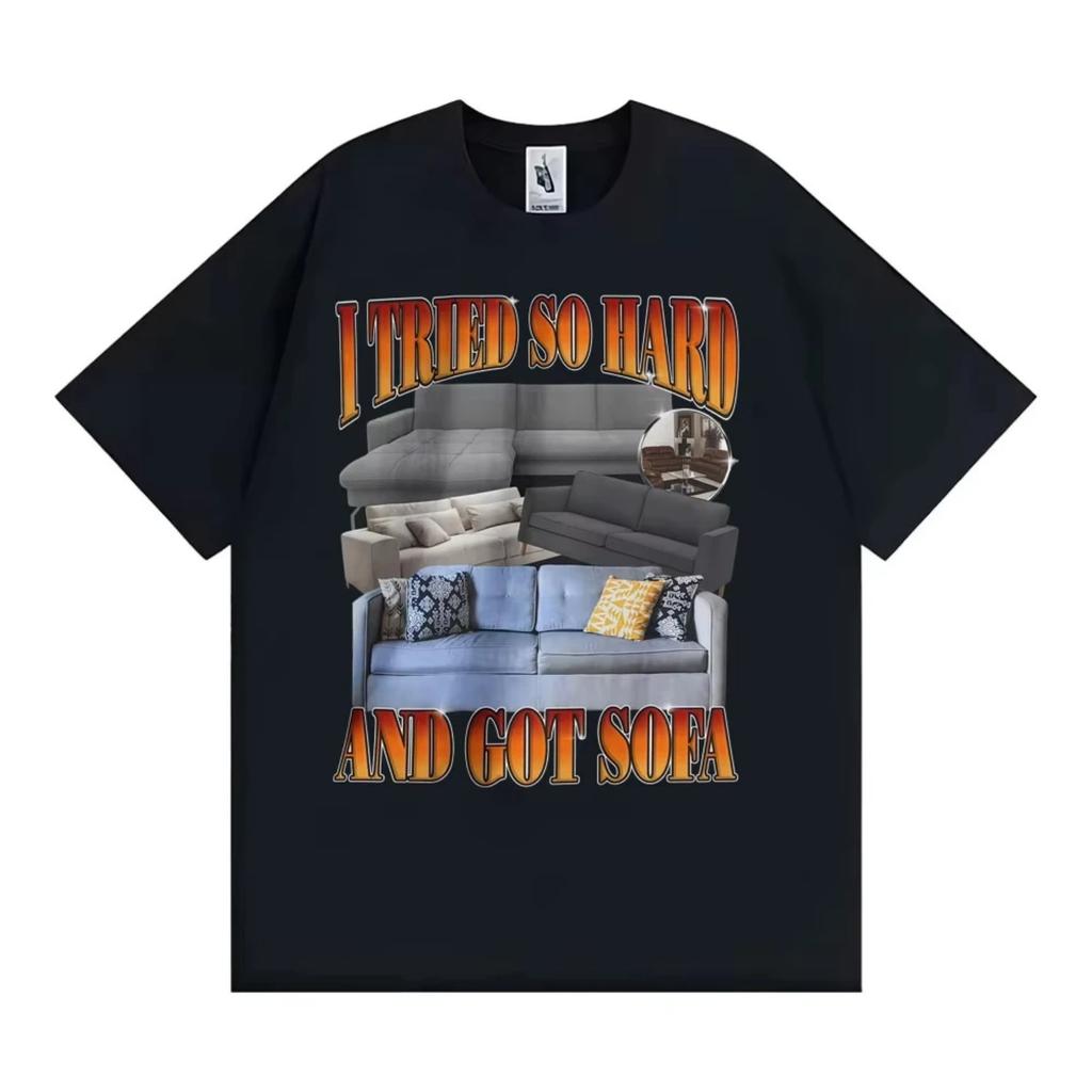 Funny Meme T-shirt I Tried So Hard and Got Sofa Graphic T Shirt 's Fashion Casual Humor Short Sleeve T Shirt Streetwear