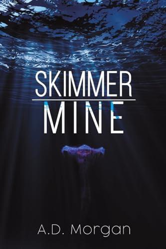 Skimmer Mine by A.D. Morgan Paperback Book 9781398472716
