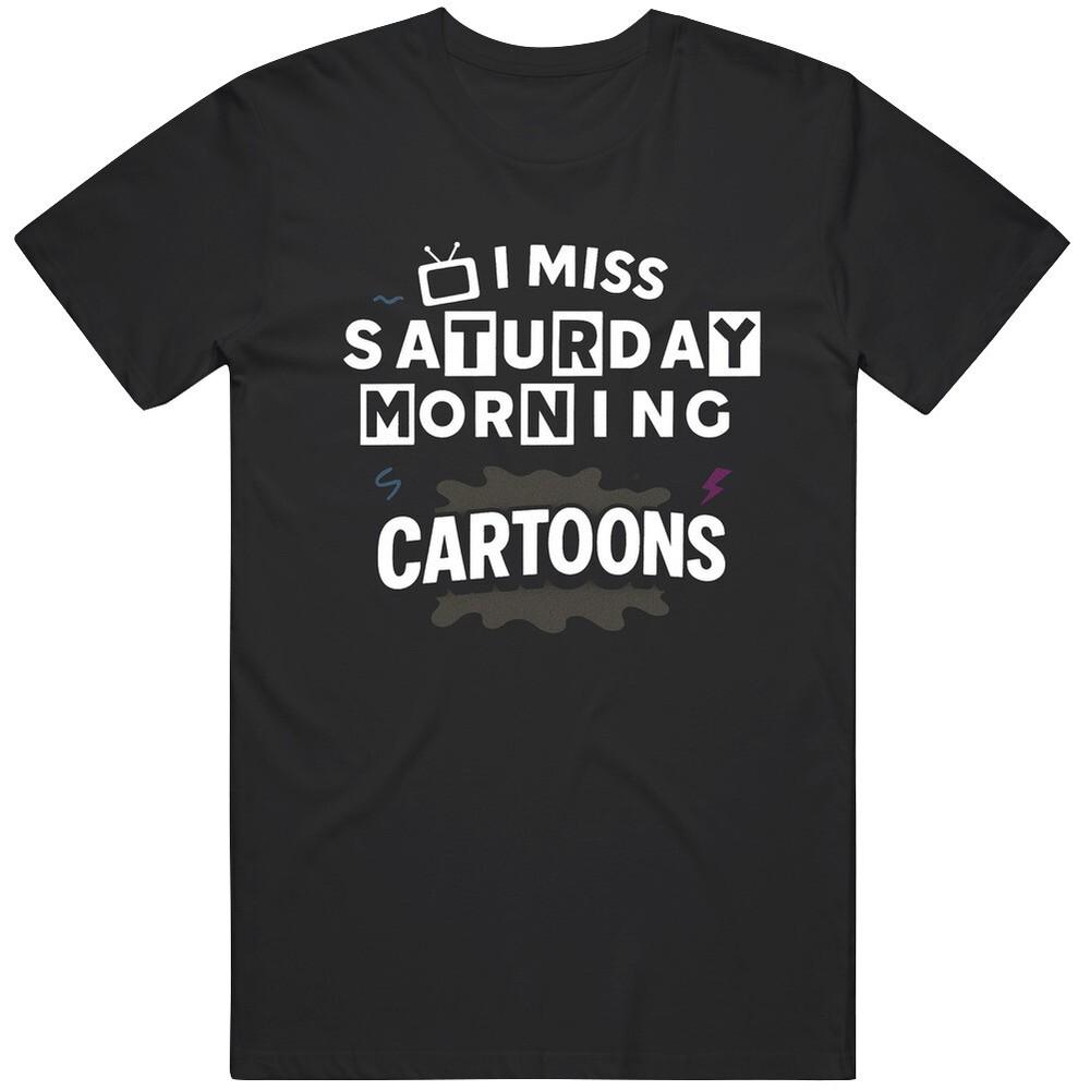 Retro I Miss Saturday Morning Cartoons Great Gift Idea V3  T Shirt Unisex T-Shirt M