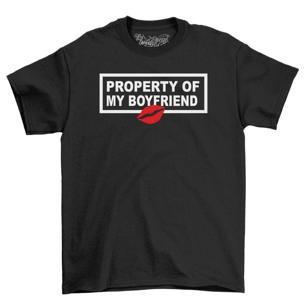 Property Of My Boyfriend T-Shirt Valentines Gift Idea Novelty Fun Top Girlfriend